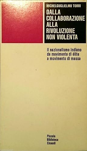 DALLA COLLABORAZIONE ALLA RIVOLUZIONE NON VIOLENTA IL NAZIONALISMO INDIANO DA MOVIMENTO DI éLITE ...