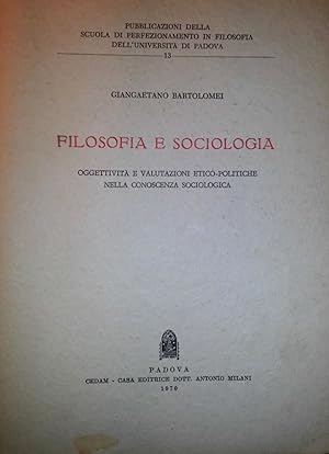 FILOSOFIA E SOCIOLOGIA OGGETTIVITà E VALUTAZIONI ETICO-POLITICHE NELLA CONOSCENZA SOCIOLOGICA