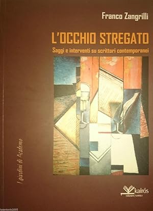 L'OCCHIO STREGATO SAGGI E INTERVENTI SU SCRITTORI