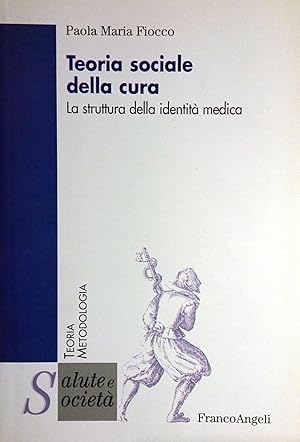 TEORIA SOCIALE DELLA CURA LA STRUTTURA DELLA IDENTITà MEDICA