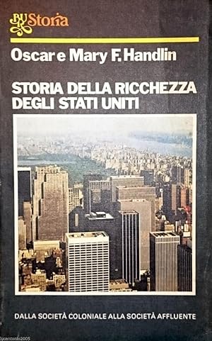 STORIA DELLA RICCHEZZA DEGLI STATI UNITI DALLA SOCIETà COLONIALE ALLA SOCIETà AFFLUENTE