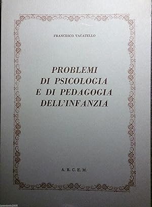 PROBLEMI DI PSICOLOGIA E DI PEDAGOGIA DELL'INFANZIA