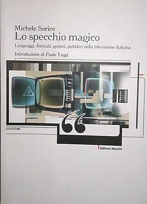 LO SPECCHIO MAGICO LINGUAGGI FORMATI GENERI PUBBLICI DELLA TELEVISIONE GENERALISTA