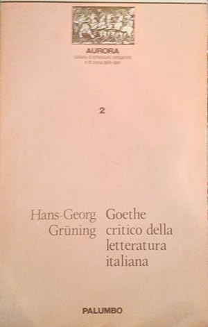 GOETHE CRITICO DELLA LETTERATURA ITALIANA