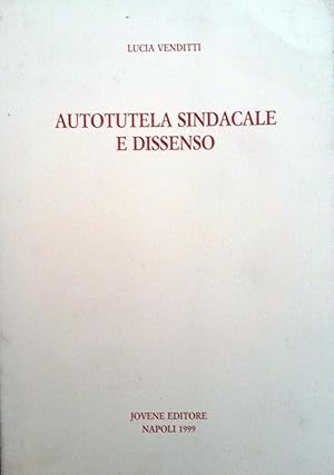 AUTOTUTELA SINDACALE E DISSENSO