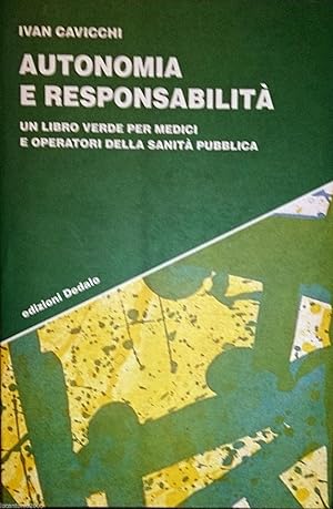 AUTONOMIA E RESPONSABILITà UN LIBRO VERDE PER MEDICI E OPERATORI DELLA SANITà PUBBLICA