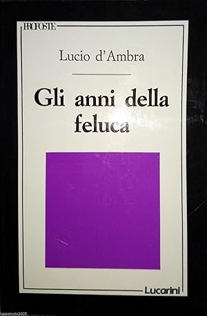 GLI ANNI DELLA FELUCA