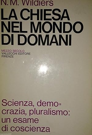 LA CHESA NEL MONDO DI DOMANI SCIENZA DEMOCRAZIA PLURALISMO: UN ESAME DI COSCIENZA