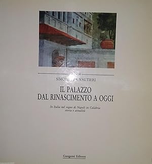 IL PALAZZO DAL RINASCIMENTO A OGGI In Italia nel Regno di Napoli, storia e attualità