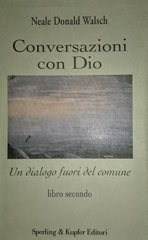 Conversazioni con Dio. Un dialogo fuori del comune LIBRO SECONDO