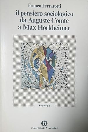 IL PENSIERO SOCIOLOGICO DA AUGUSTE COMTE A MAX HORKHEIMER