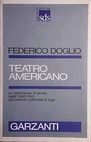 TEATRO AMERICANO LO SPETTACOLO DI PROSA NEGLI STATI UNITI DAL PERIODO COLONIALE A OGGI