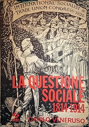 LA QUESTIONE SOCIALE 1814-1914