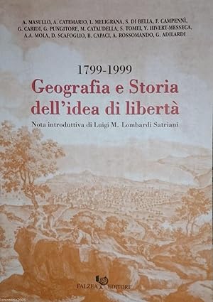 1799-1999 GEOGRAFIA E STORIA DELL'IDEA DI LIBERTà (ATTI DEL CONVEGNO TENUTOSI A PARGHELIA (VV) IL...