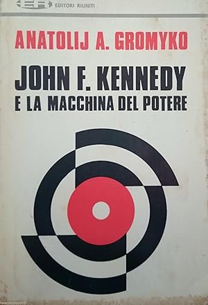 JOHN F. KENNEDY E LA MACCHINA DEL POTERE
