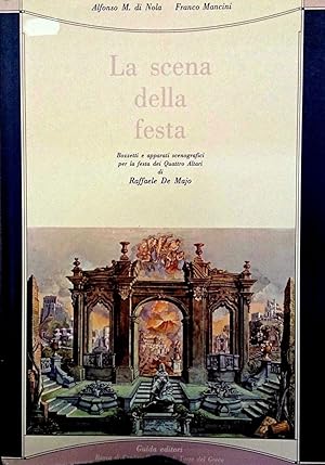 LA SCENA DELLA FESTA. Bozzetti e apparati scenografici per la festa dei Quattro Altari di Raffael...