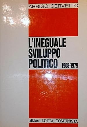 L'INEGUALE SVILUPPO POLITICO 1968-1979