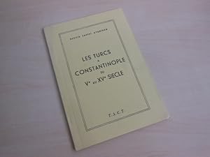 Les Turcs a Constaniople du Ve au XVe Siecle.