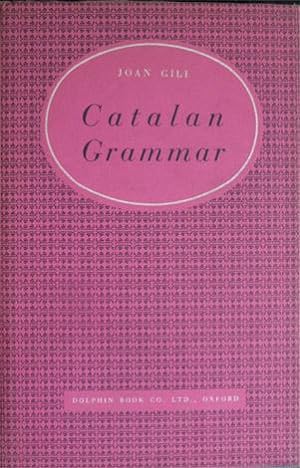 Bild des Verkufers fr Catalan Grammar. With a brief outline of the Language and Literature, a Selection from Catalan Writers and a Catalan-English and English-Catalan Vocabulary. zum Verkauf von Hesperia Libros