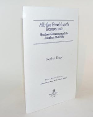 ALL THE PRESIDENT'S STATESMEN Northern Governor's and the American Civil War Frank L. Klement Lec...