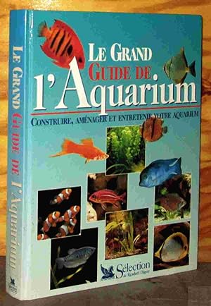 Seller image for LE GRAND GUIDE DE L'AQUARIUM for sale by Livres 113