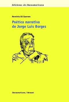 Seller image for Potica narrativa de Jorge Luis Borges / Herminia Gil Guerrero. for sale by Iberoamericana, Librera
