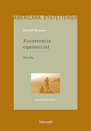 Recurrencia equinoccial : Novela / Denzil Romero ; Karl Kohut (ed.)