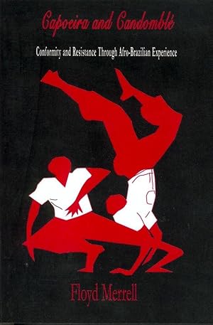 Image du vendeur pour Capoeira and Candombl : Conformity and Resistance through Afro-Brazilian Experience / Floyd Merrell. mis en vente par Iberoamericana, Librera