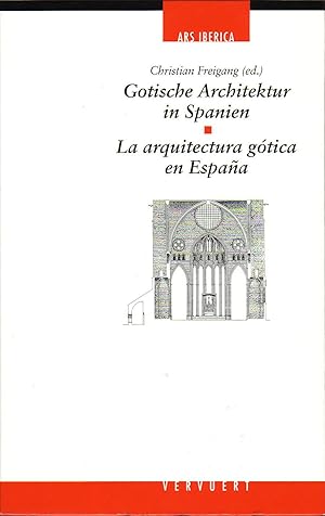 Gotische Architektur in Spanien : La arquitectura gótica en España / Christian Freigang (ed.)