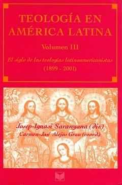 Imagen del vendedor de Teologa en Amrica Latina. Vol. III, El siglo de las teologas latinoamericanistas (1899-2001) / Josep Ignasi Saranyana (dir.), Carmen Jos Alejos Grau coord.) a la venta por Iberoamericana, Librera