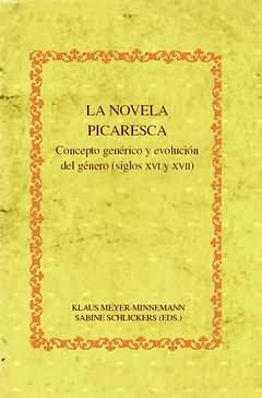 Seller image for La novela picaresca : Concepto genrico y evolucin del gnero (siglos XVI y XVII) / Klaus Meyer-Minnemann, Sabine Schlickers (eds.) for sale by Iberoamericana, Librera