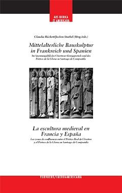 La escultura medieval en Francia y España : las zonas de confluencia entre el Pórtico Real de Cha...