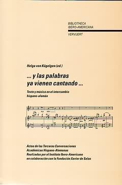 Seller image for y las palabras ya vienen cantando : Texto y msica en el intercambio hispano-alemn / Helga von Kgelgen (ed.) for sale by Iberoamericana, Librera