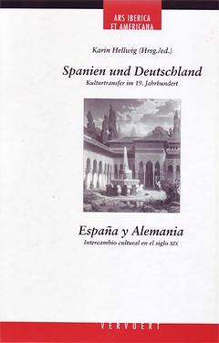 España y Alemania : intercambio cultural en el siglo XIX = Spanien und Deutschland : Kulturtransf...