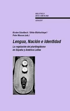 Seller image for Lengua, Nacin e Identidad : la regulacin del plurilingismo en Espaa y Amrica Latina / Kirsten Sselbeck, Ulrike Mhlschlegel, Peter Masson (eds.) for sale by Iberoamericana, Librera