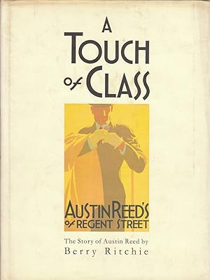 Seller image for A Touch of Class : The Story of Austin Reed for sale by PRISCA