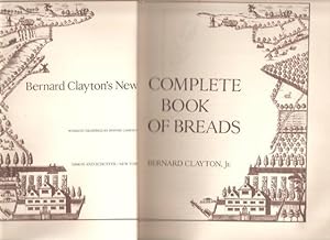 Bernard Clayton s New Complete Book of Breads.
