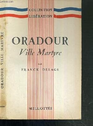 Image du vendeur pour ORADOUR VILLE MARTYRE mis en vente par Le-Livre
