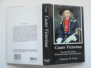 Seller image for Custer victorious: the civil war battles of General George Armstrong Custer for sale by Aucott & Thomas