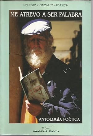Imagen del vendedor de Me atrevo a ser palabra: Antologia poetica, 1977-1996 (Coleccion Nuestra tierra) (Spanish Edition) a la venta por Bookfeathers, LLC