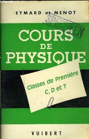 Seller image for COURS DE PHYSIQUE A L'USAGE DES ELEVES DES CLASSES DE PREMIERE C, D ET T - NOUVEAUX PROGRAMMES. for sale by Le-Livre