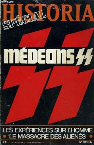 Image du vendeur pour HISTORIA SPECIAL N361 BIS - LES MEDECINS SS - vingt ans dj - la premire femme nue - le mchant frdric - le massacre des alins - l'limination des malades - la strilisation - l'altitude et le froid - les lapins de ravensbruck etc. mis en vente par Le-Livre