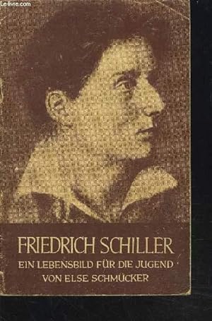 Imagen del vendedor de FRIEDRICH SCHILLER - EIN LEBENSBILD FUR DIE JUGEND. a la venta por Le-Livre