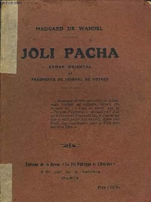 Bild des Verkufers fr JOLI PACHA - ROMAN ORIENTAL ET FRAGMENTS DE JOURNAL DE VOYAGE + ENVOI DE L'AUTEUR . zum Verkauf von Le-Livre