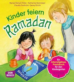 Seller image for Kinder feiern Ramadan : Ein interreligses Praxisbuch fr den Kindergarten for sale by AHA-BUCH GmbH