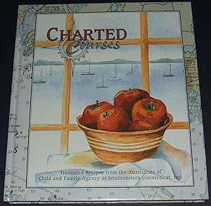 Image du vendeur pour Charted Courses Treasured Recipes from the Auxiliaries of Child and Family Agency of South Eastern Connecticut, Inc // The Photos in this listing are of the book that is offered for sale mis en vente par biblioboy