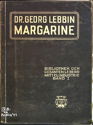 Imagen del vendedor de Margarine: Herstellung, Eigenschaften, Verkehr. - Inkl. Ergnzung: Moderne Zusatzprparate fr Margarine. Bibliothek der gesamten Lebensmittelindustrie. Band 1 a la venta por books4less (Versandantiquariat Petra Gros GmbH & Co. KG)