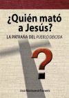 ¿Quién mató a Jesús?: la patraña del pueblo deicida