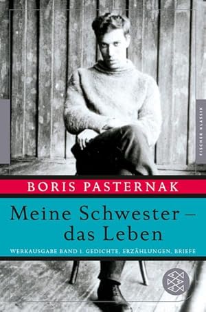 Seller image for Meine Schwester - das Leben : Werkausgabe Band 1. Gedichte, Erzhlungen, Briefe (Fischer Klassik) for sale by AHA-BUCH GmbH
