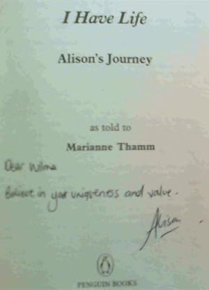 Seller image for I Have Life: Alison's Journey as Told to Marianne Thamm for sale by Chapter 1